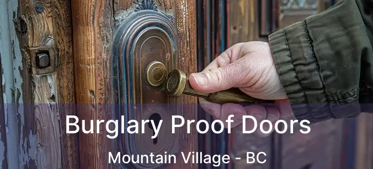  Burglary Proof Doors Mountain Village - BC