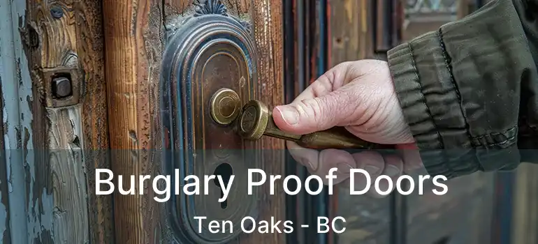  Burglary Proof Doors Ten Oaks - BC
