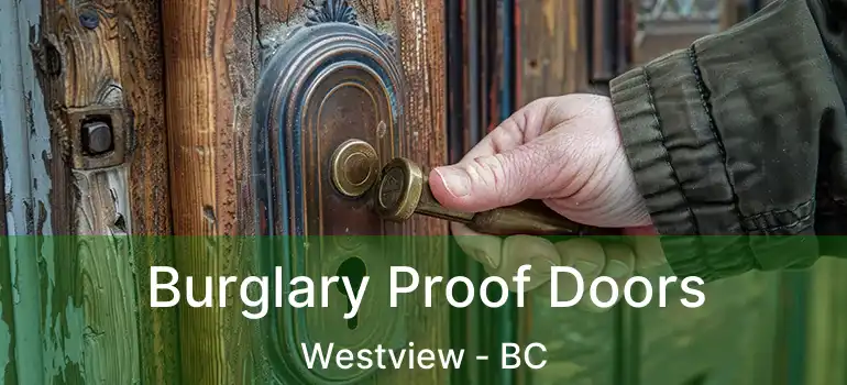  Burglary Proof Doors Westview - BC