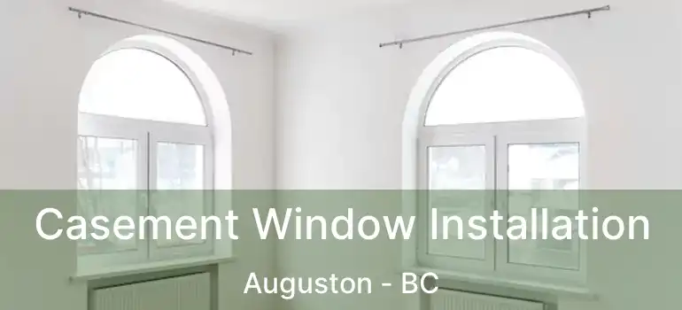  Casement Window Installation Auguston - BC