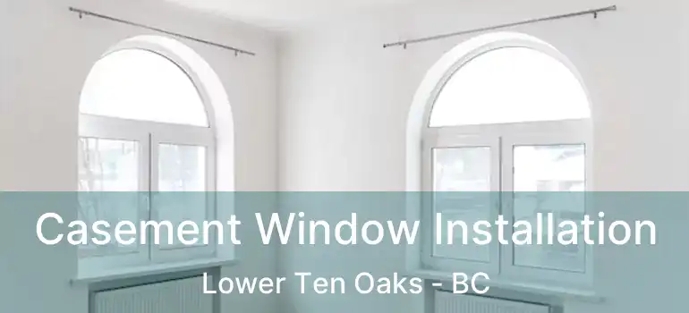  Casement Window Installation Lower Ten Oaks - BC
