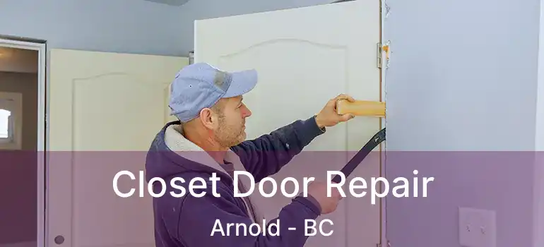  Closet Door Repair Arnold - BC