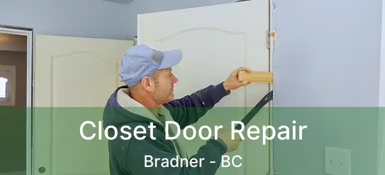  Closet Door Repair Bradner - BC