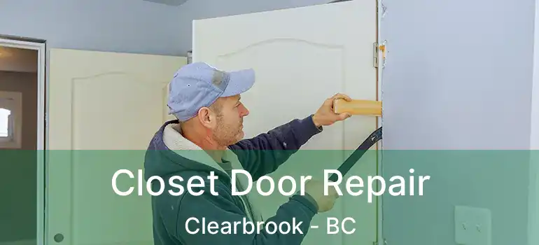  Closet Door Repair Clearbrook - BC