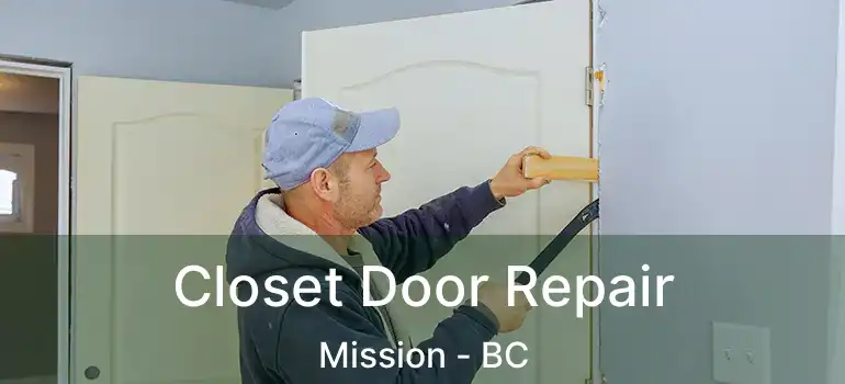  Closet Door Repair Mission - BC