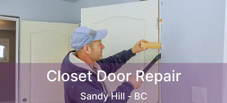  Closet Door Repair Sandy Hill - BC