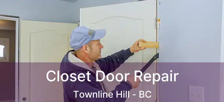  Closet Door Repair Townline Hill - BC