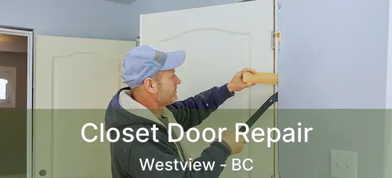  Closet Door Repair Westview - BC