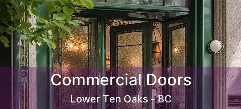  Commercial Doors Lower Ten Oaks - BC