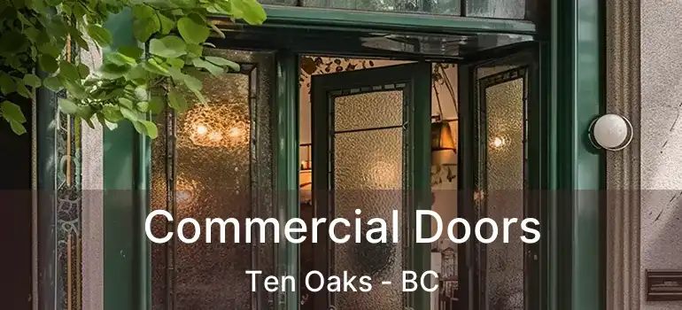  Commercial Doors Ten Oaks - BC
