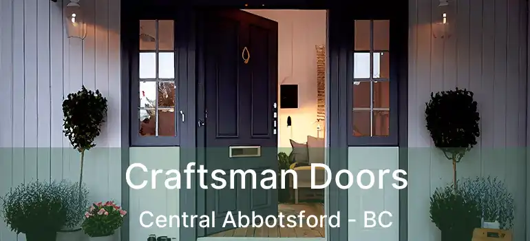  Craftsman Doors Central Abbotsford - BC