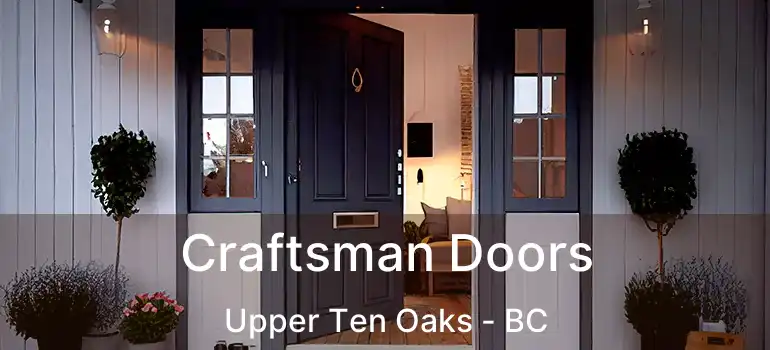  Craftsman Doors Upper Ten Oaks - BC