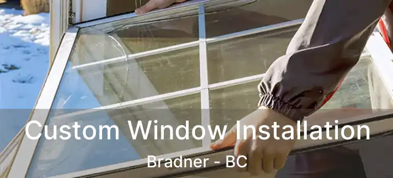  Custom Window Installation Bradner - BC