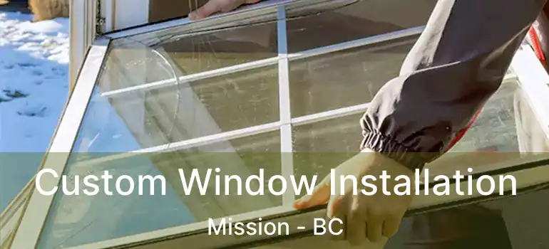  Custom Window Installation Mission - BC