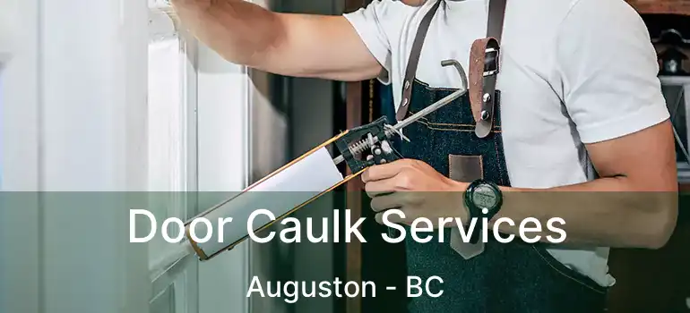  Door Caulk Services Auguston - BC