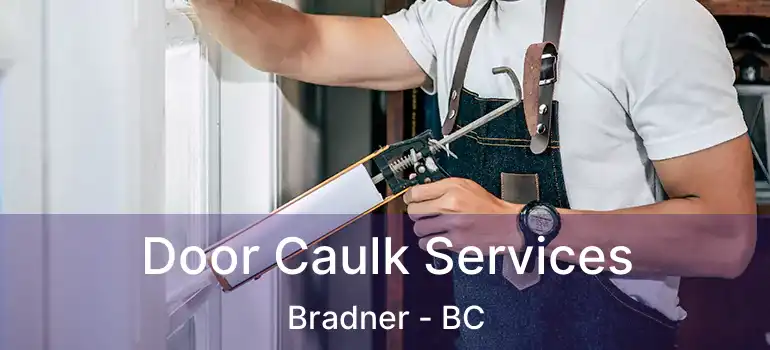  Door Caulk Services Bradner - BC
