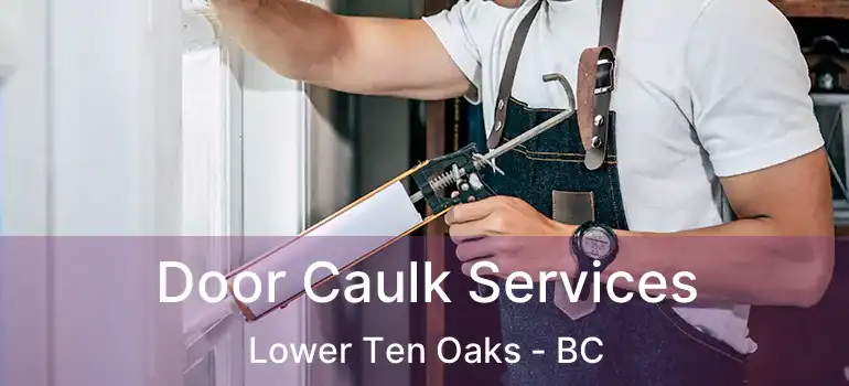  Door Caulk Services Lower Ten Oaks - BC