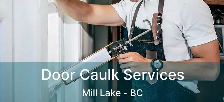  Door Caulk Services Mill Lake - BC