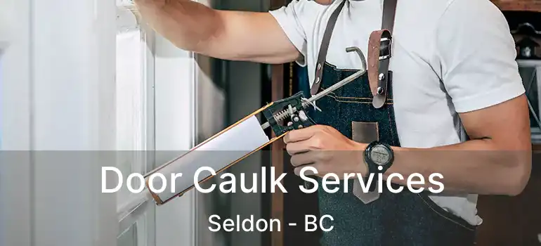  Door Caulk Services Seldon - BC