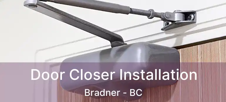  Door Closer Installation Bradner - BC