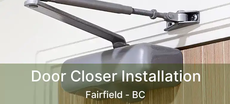  Door Closer Installation Fairfield - BC