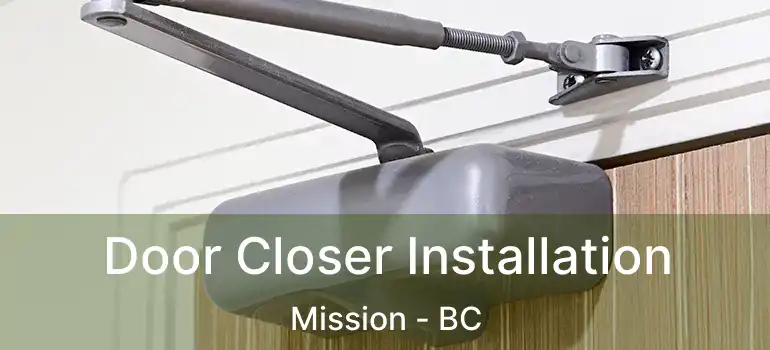  Door Closer Installation Mission - BC