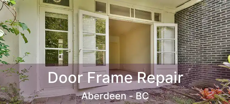  Door Frame Repair Aberdeen - BC