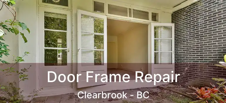  Door Frame Repair Clearbrook - BC