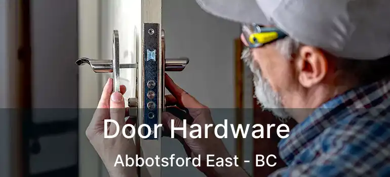  Door Hardware Abbotsford East - BC