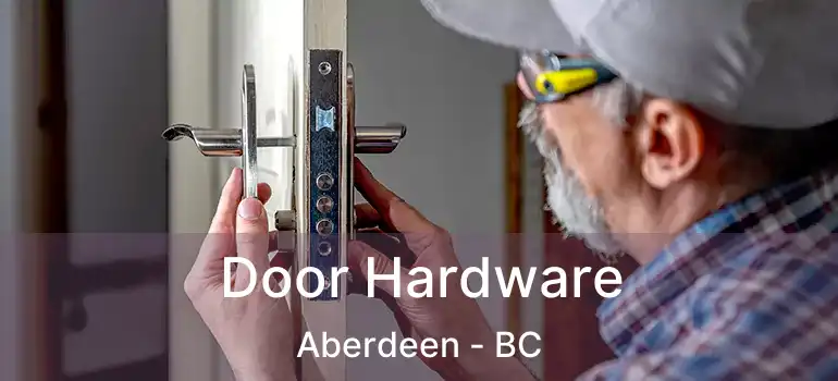  Door Hardware Aberdeen - BC