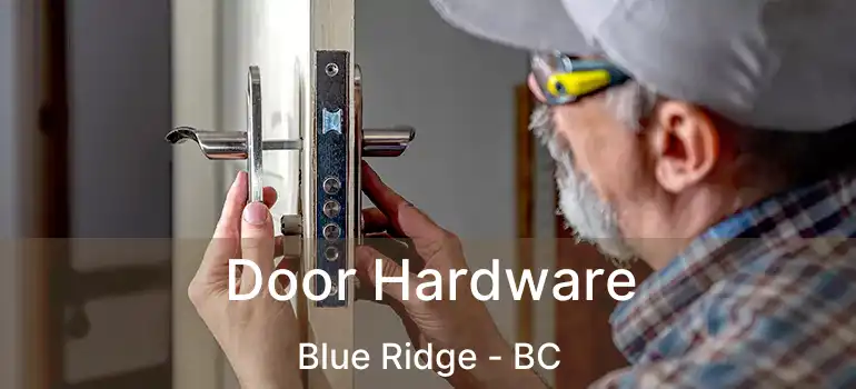  Door Hardware Blue Ridge - BC