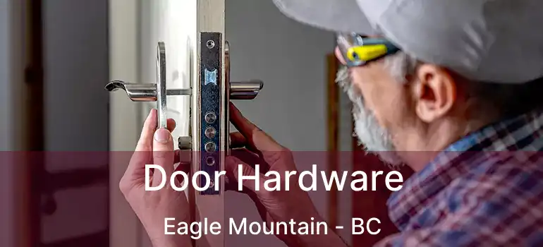  Door Hardware Eagle Mountain - BC