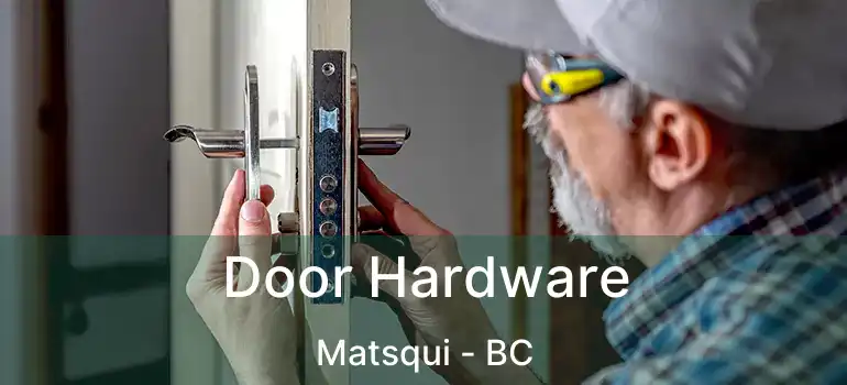  Door Hardware Matsqui - BC