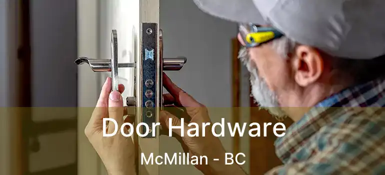  Door Hardware McMillan - BC