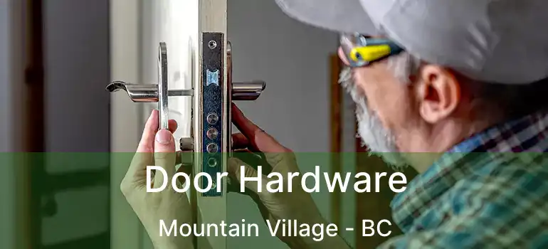 Door Hardware Mountain Village - BC