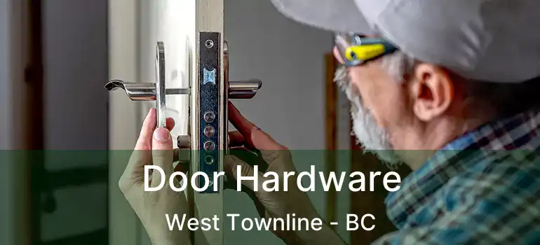  Door Hardware West Townline - BC