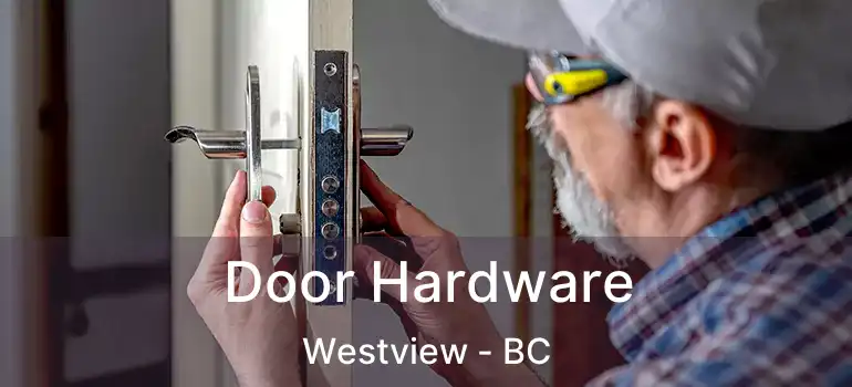 Door Hardware Westview - BC