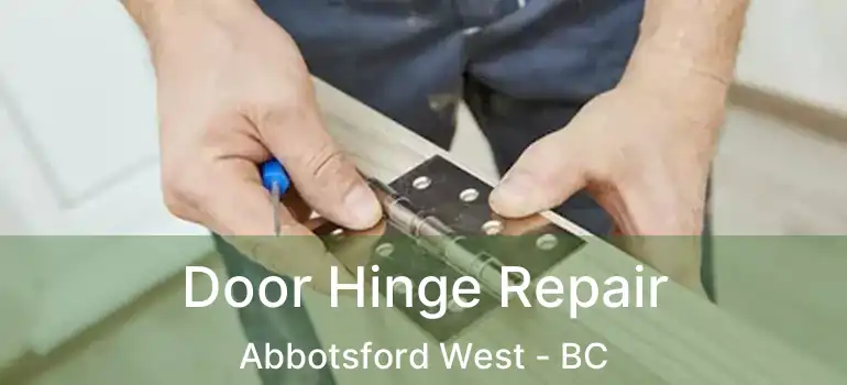  Door Hinge Repair Abbotsford West - BC