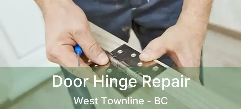  Door Hinge Repair West Townline - BC