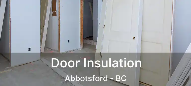  Door Insulation Abbotsford - BC