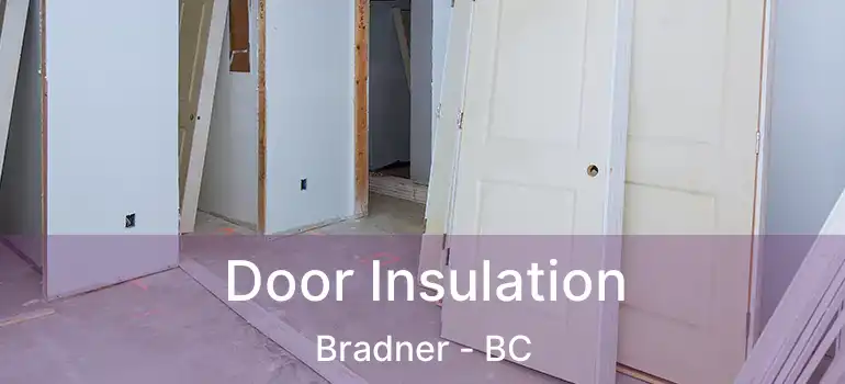  Door Insulation Bradner - BC