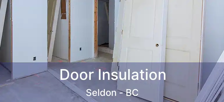  Door Insulation Seldon - BC