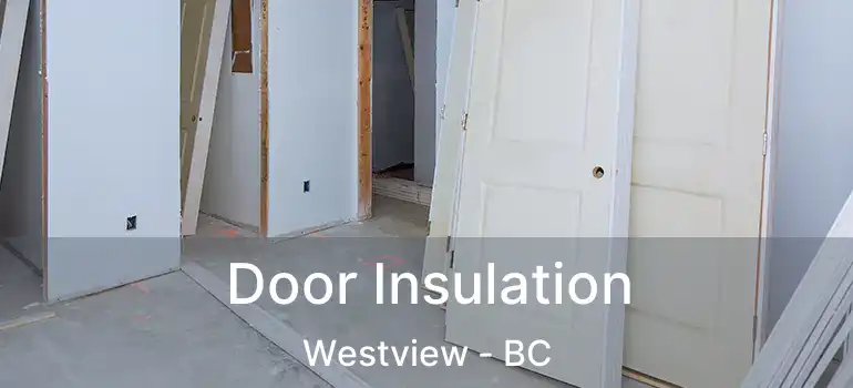  Door Insulation Westview - BC