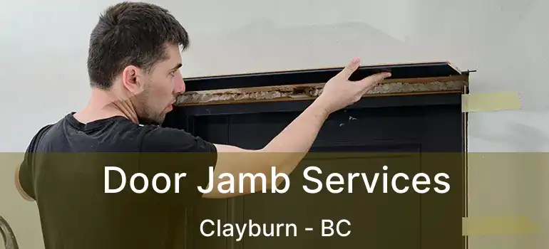  Door Jamb Services Clayburn - BC