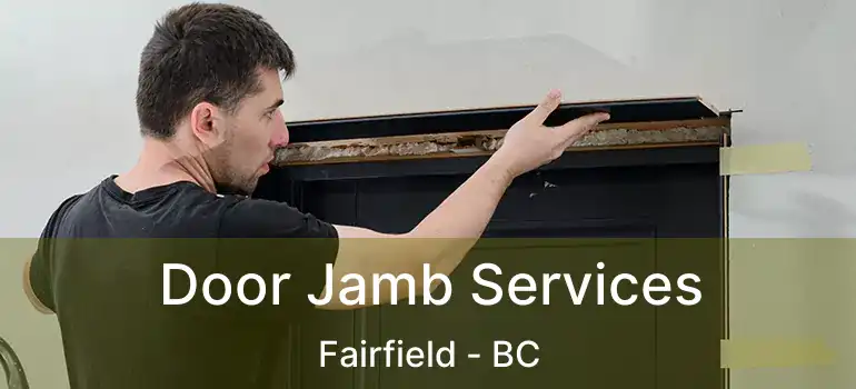  Door Jamb Services Fairfield - BC