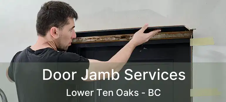  Door Jamb Services Lower Ten Oaks - BC