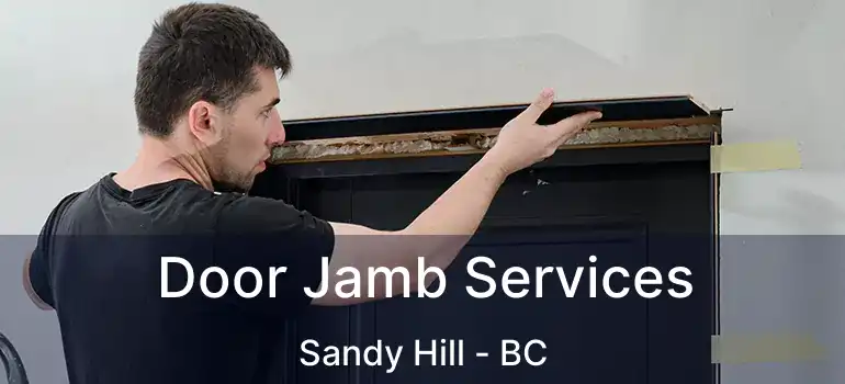  Door Jamb Services Sandy Hill - BC