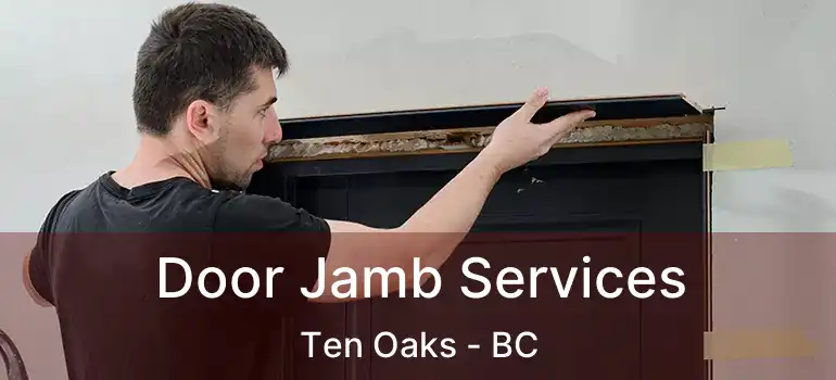  Door Jamb Services Ten Oaks - BC