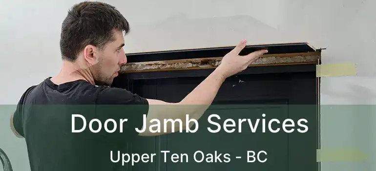  Door Jamb Services Upper Ten Oaks - BC