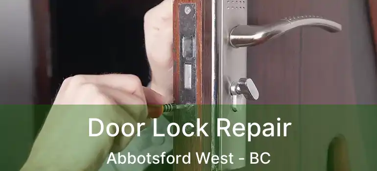  Door Lock Repair Abbotsford West - BC